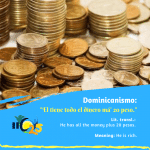 All about money in the Dominican Republic, expressions and sayings in Spanish you can learn at IIC Sppanish school.